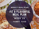 Week 25 – Fit & Flavorful Meal Plan