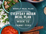 Week 32 – Everyday Indian Meal Plan