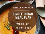 Week 37 – Simple Indian Meal Plan