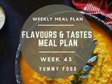 Week 43 – Flavours and Tastes Meal Plan