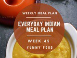 Week 45 – Everyday Indian Meal Plan