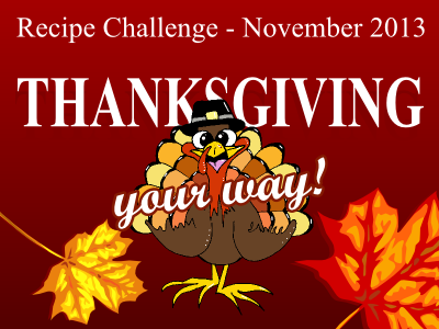 Thanksgiving your way! Recipe Challenge