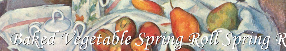 Very Good Recipes - Baked Vegetable Spring Roll Spring Rolls Recipe Vegetarian