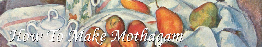 Very Good Recipes - How To Make Mothagam