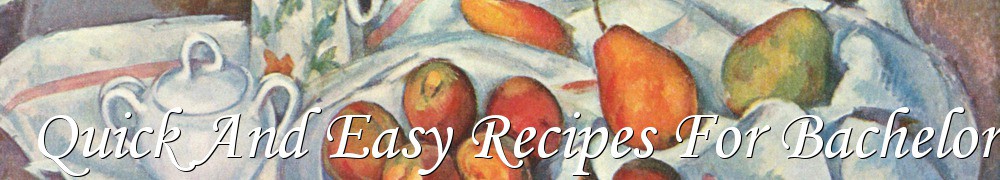 Very Good Recipes - Quick And Easy Recipes For Bachelors
