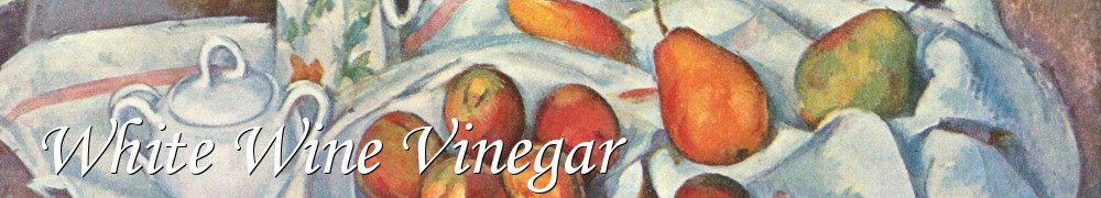 Very Good Recipes - White Wine Vinegar